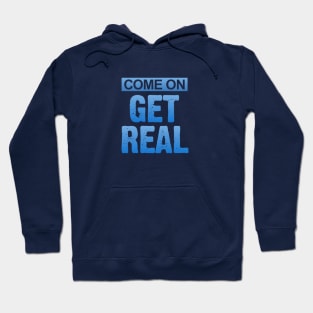 Get Real Hoodie